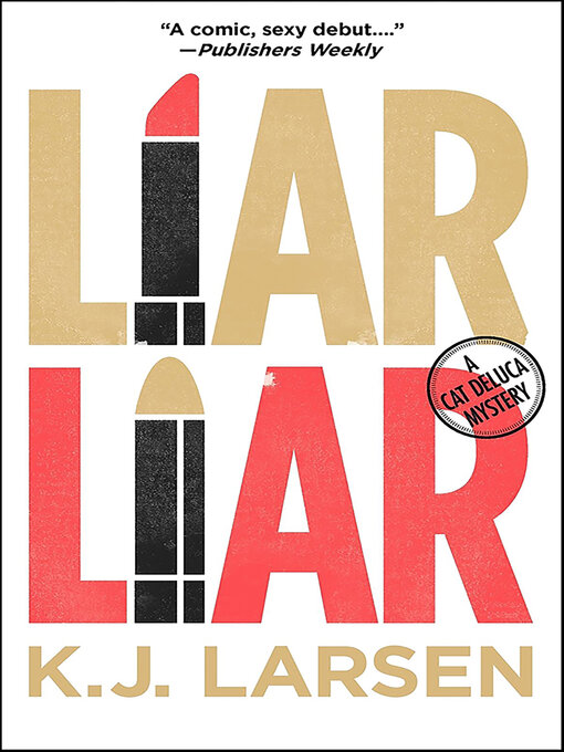 Title details for Liar Liar by K. J. Larsen - Available